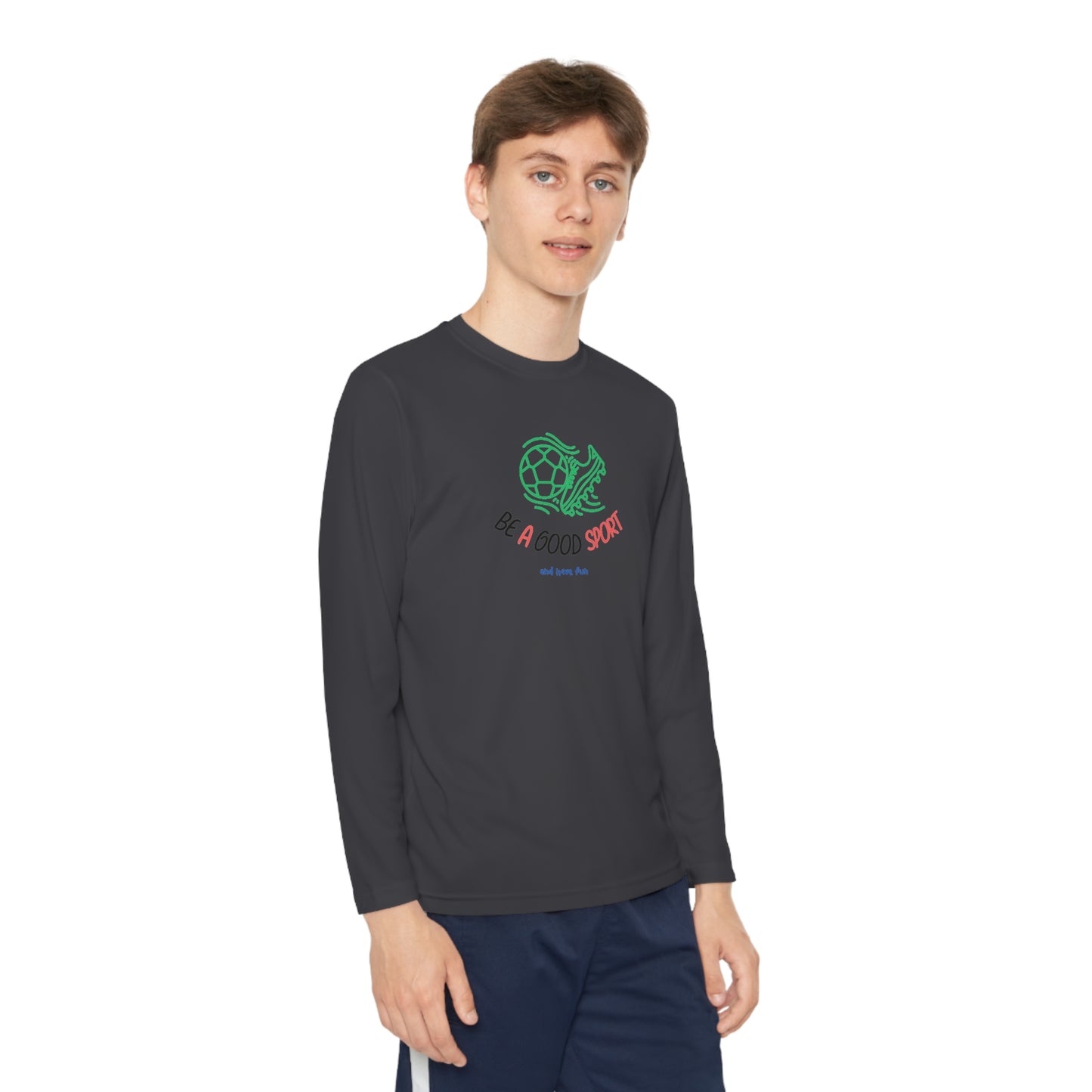 Be a Good Sport - Long Sleeve Moisture-wicking polyester Youth Shirt