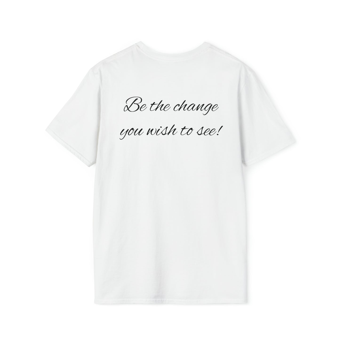 Be the change Unisex Soft style Cotton/Poly T-Shirt