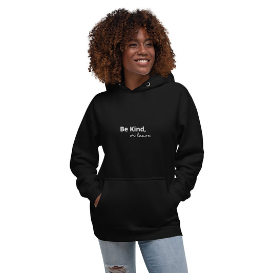 Unisex 100% cotton Hoodie Shirt - Be Kind or Leave